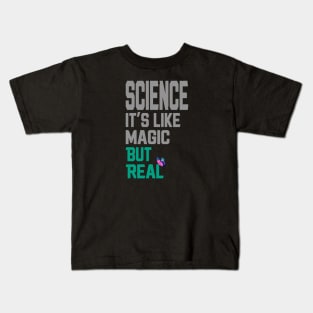 science it's like magic but real Kids T-Shirt